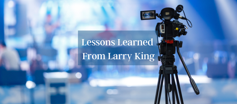Lessons Learned from Larry King