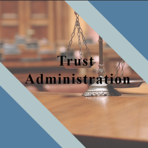 Trust Administration in Annapolis, Maryland