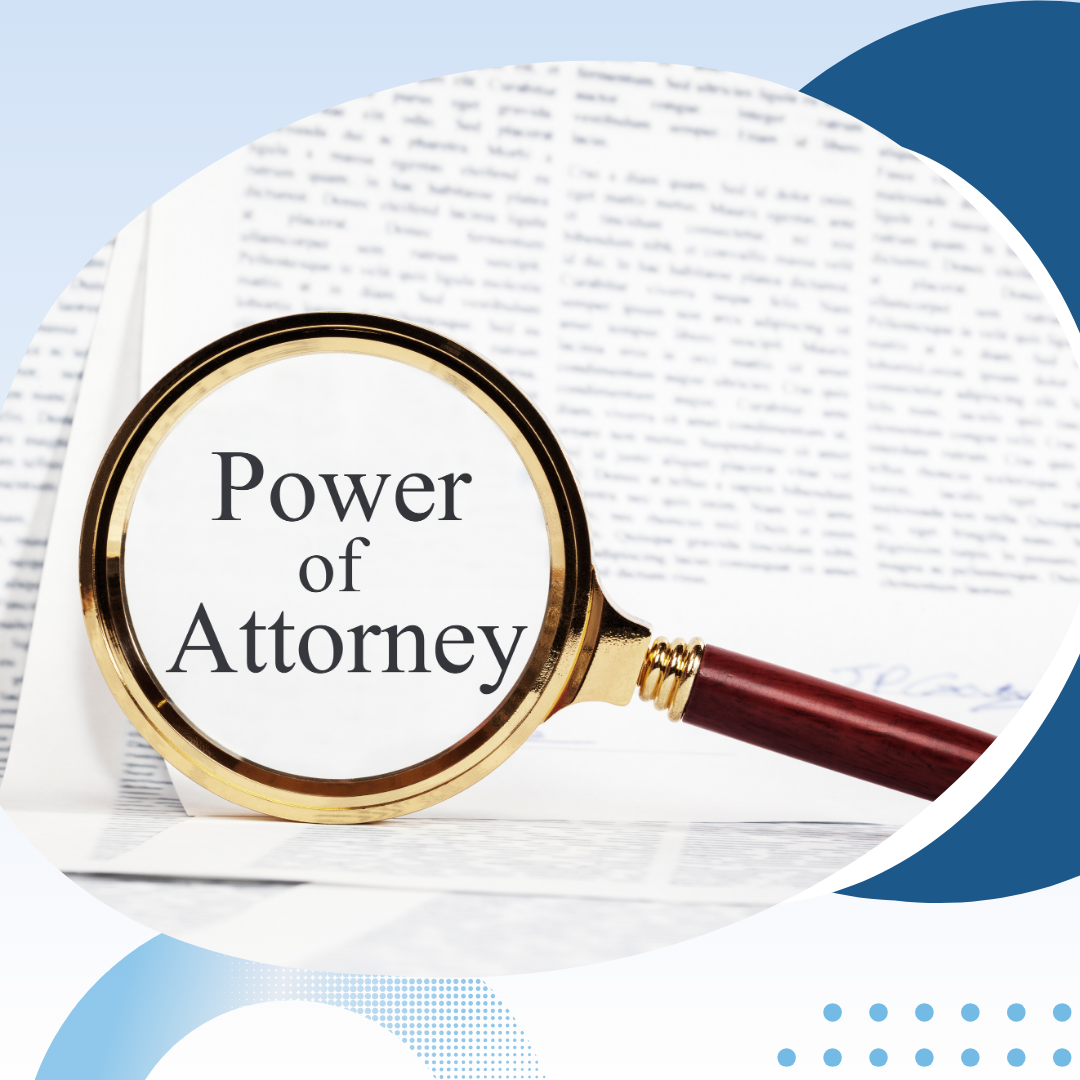 Power of Attorney – How Vital Are They?